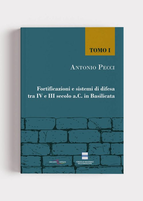 Fortificazioni e sistemi di difesa tra IV e III secolo a.c in Basilicata _ Tomo 1